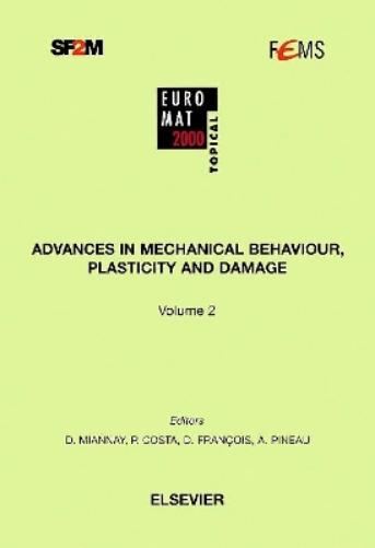 Advances in Mechanical Behaviour, Plasticity and Damage