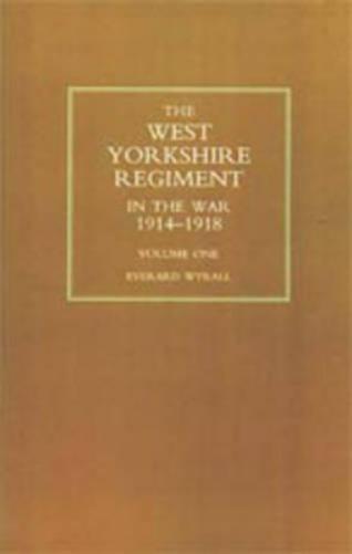 West Yorkshire Regiment in the War 1914-1918