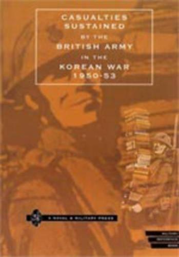 Casualties Sustained by the British Army in the Korean War, 1950-53
