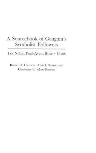 A Sourcebook of Gauguin's Symbolist Followers