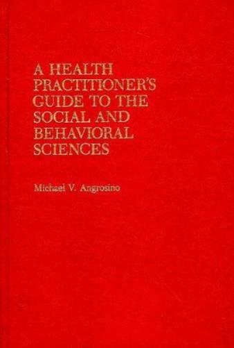 A Health Practitioner's Guide to the Social and Behavioral Sciences