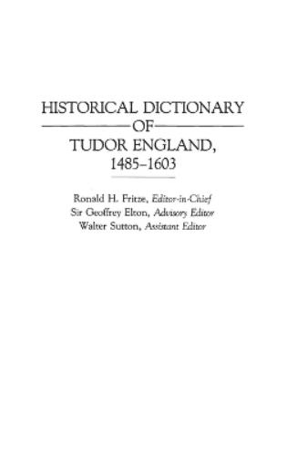 Historical Dictionary of Tudor England, 1485-1603