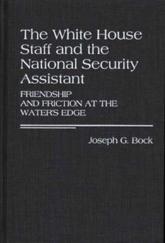 The White House Staff and the National Security Assistant