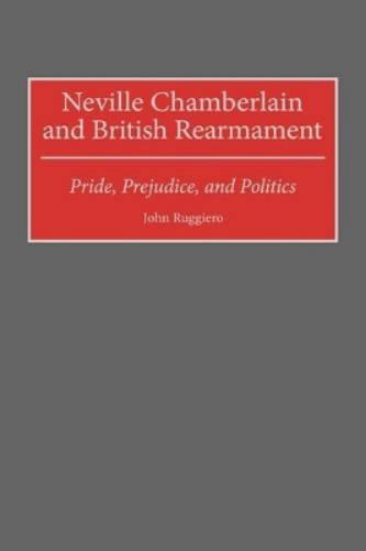 Neville Chamberlain and British Rearmament