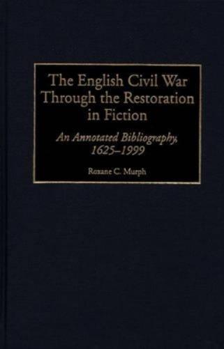 The English Civil War Through the Restoration in Fiction