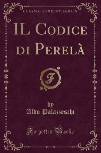 Il Codice Di Perelà (Classic Reprint)