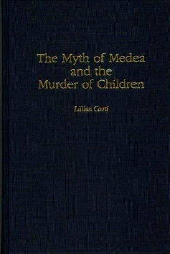 The Myth of Medea and the Murder of Children