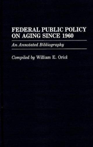 Federal Public Policy on Aging Since 1960