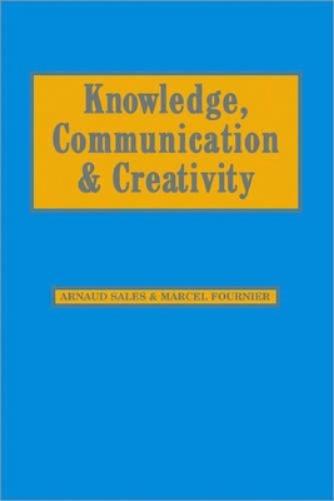 Knowledge, Communication and Creativity