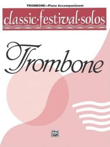 Classic Festival Solos Trombone-Vol. 1 Piano Acc.