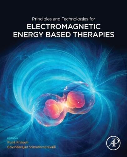 Principles and Technologies for Electromagnetic Energy Based Therapies