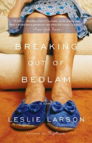 Breaking Out of Bedlam