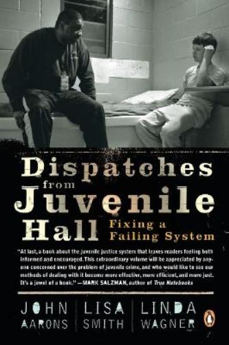 Dispatches from Juvenile Hall