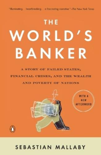 The World's Banker: A Story of Failed States, Financial Crises, and the Wealth and Poverty of Nations (Council on Foreign Relations Books (Penguin Press