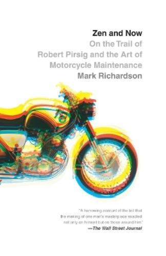 Zen and Now: On the Trail of Robert Pirsig and the Art of Motorcycle Maintenance (Vintage Departures