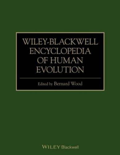 Wiley-Blackwell Encyclopedia of Human Evolution