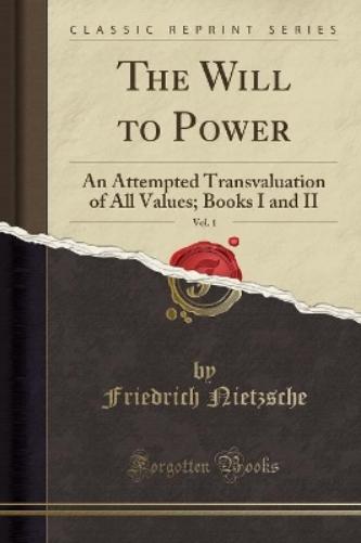 The Will to Power, Vol. 1