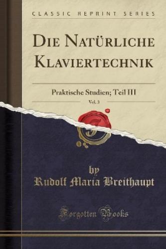 Die Natürliche Klaviertechnik, Vol. 3