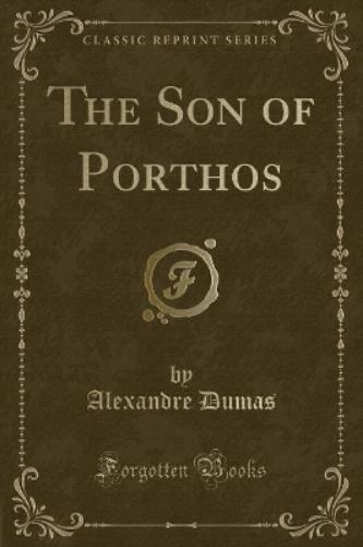 The Son of Porthos (Classic Reprint)