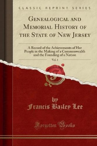 Genealogical and Memorial History of the State of New Jersey, Vol. 1