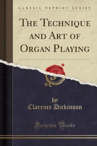 The Technique and Art of Organ Playing (Classic Reprint)