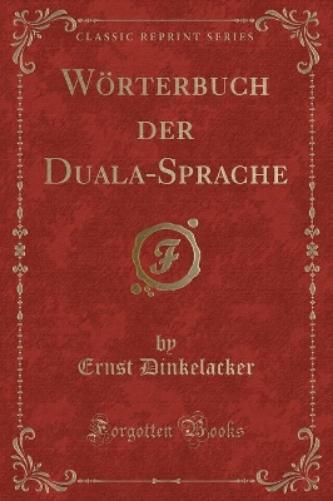 Wörterbuch der Duala-Sprache (Classic Reprint)