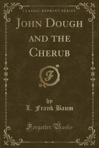 John Dough and the Cherub (Classic Reprint)
