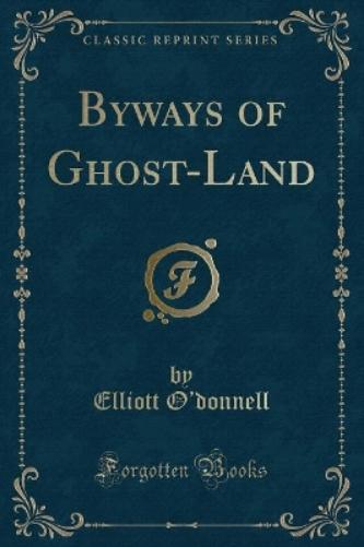 Byways of Ghost-Land (Classic Reprint)
