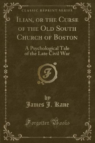 Ilian, or the Curse of the Old South Church of Boston