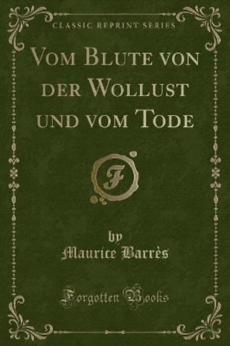 Vom Blute Von Der Wollust Und Vom Tode (Classic Reprint)