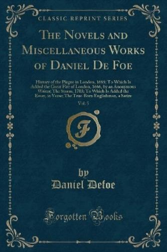 The Novels and Miscellaneous Works of Daniel de Foe, Vol. 5