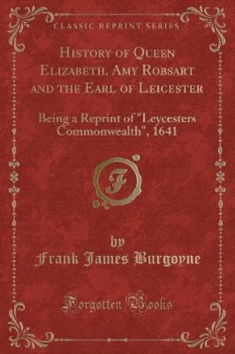History of Queen Elizabeth, Amy Robsart and the Earl of Leicester