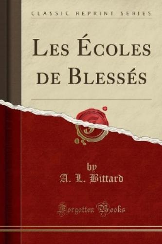 Les Écoles de Blessés (Classic Reprint)