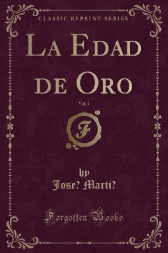 La Edad de Oro, Vol. 5 (Classic Reprint)