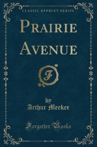 Prairie Avenue (Classic Reprint)