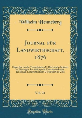 Journal Für Landwirthschaft, 1876, Vol. 24