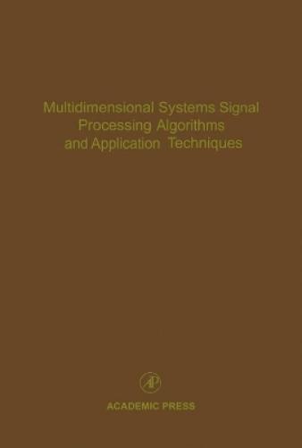 Multidimensional Systems Signal Processing Algorithms and Application Techniques