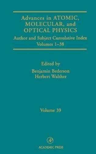 Advances In Atomic, Molecular, and Optical Physics