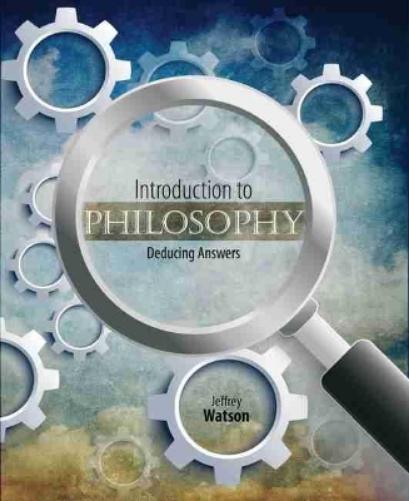 Introduction to Philosophy: Deducing Answers
