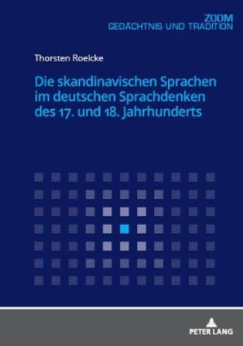 Die Skandinavischen Sprachen Im Deutschen Sprachdenken Des 17. Und 18. Jahrhunderts
