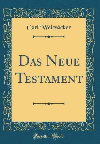 Das Neue Testament (Classic Reprint)
