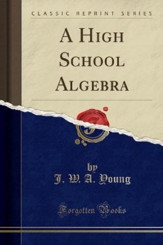 A High School Algebra (Classic Reprint)