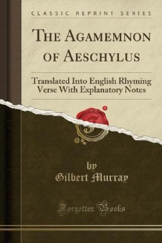 The Agamemnon of Aeschylus