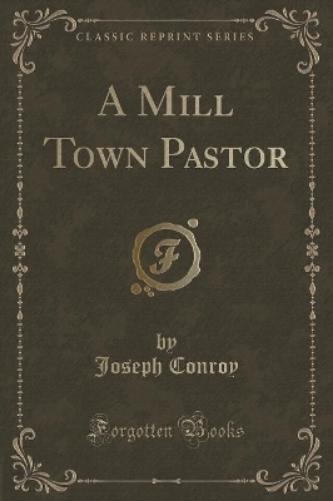 A Mill Town Pastor (Classic Reprint)