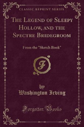 The Legend of Sleepy Hollow, and the Spectre Bridegroom