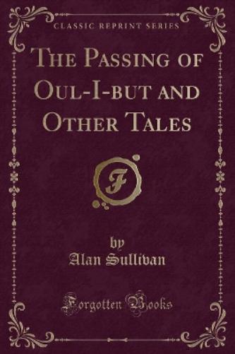 The Passing of Oul-I-But and Other Tales (Classic Reprint)