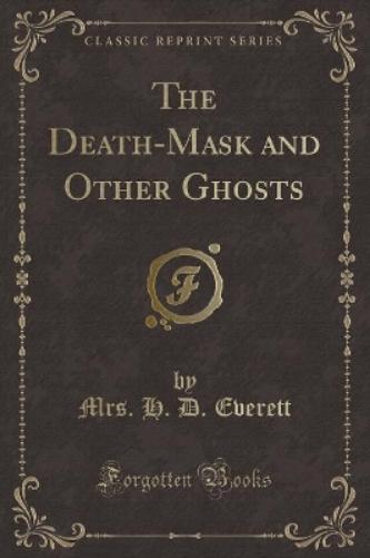 The Death-Mask and Other Ghosts (Classic Reprint)