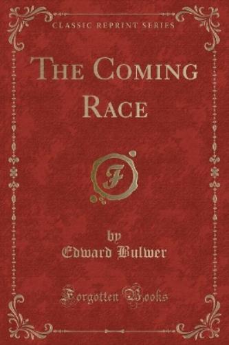 The Coming Race (Classic Reprint)