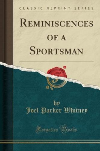 Reminiscences of a Sportsman (Classic Reprint)