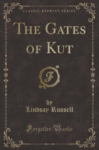 The Gates of Kut (Classic Reprint)